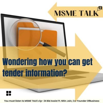 Blog 9- MSMEs are you lifting your business orders with government tenders?