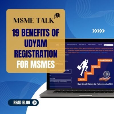 Blog 20- 19 benefits of Udyam Registration for MSMEs