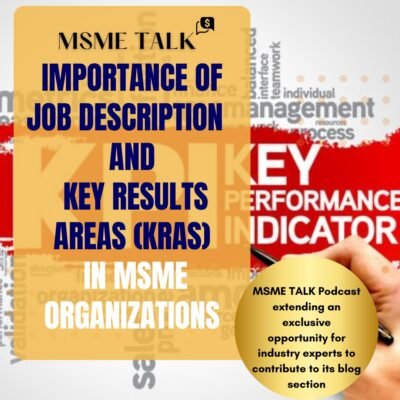 Blog 23 – Importance of Job Description (JD) and Key Results Areas (KRAs) in MSME organizations