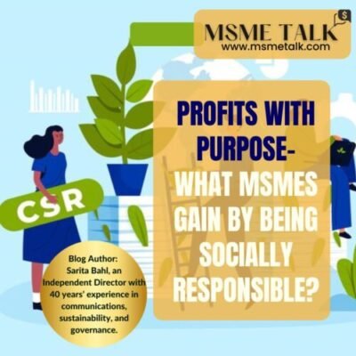 Blog 27-Profits with Purpose: What MSMEs Gain by Being Socially Responsible?