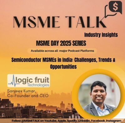 Semiconductor MSMEs in India: Challenges, Trends & Opportunities