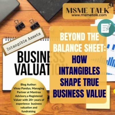 Blog 28- Beyond the Balance Sheet: How Intangibles Shape True Business Value?