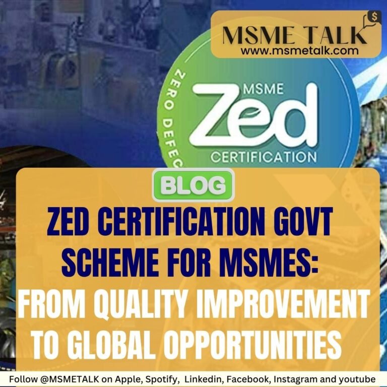 Blog 35- ZED Certification Govt Scheme for MSMEs: From Quality Improvement to Global Opportunities